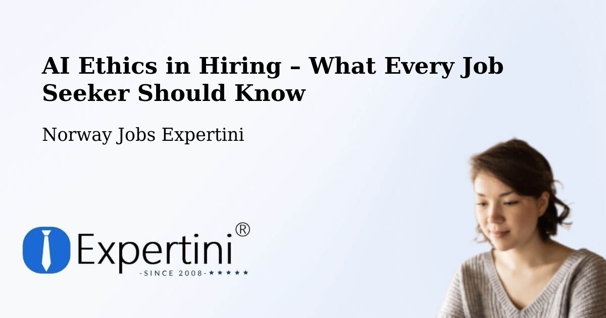 AI Ethics in Recruitment & Hiring – Lyngen - Lyngen, Norway Jobs Expertini
